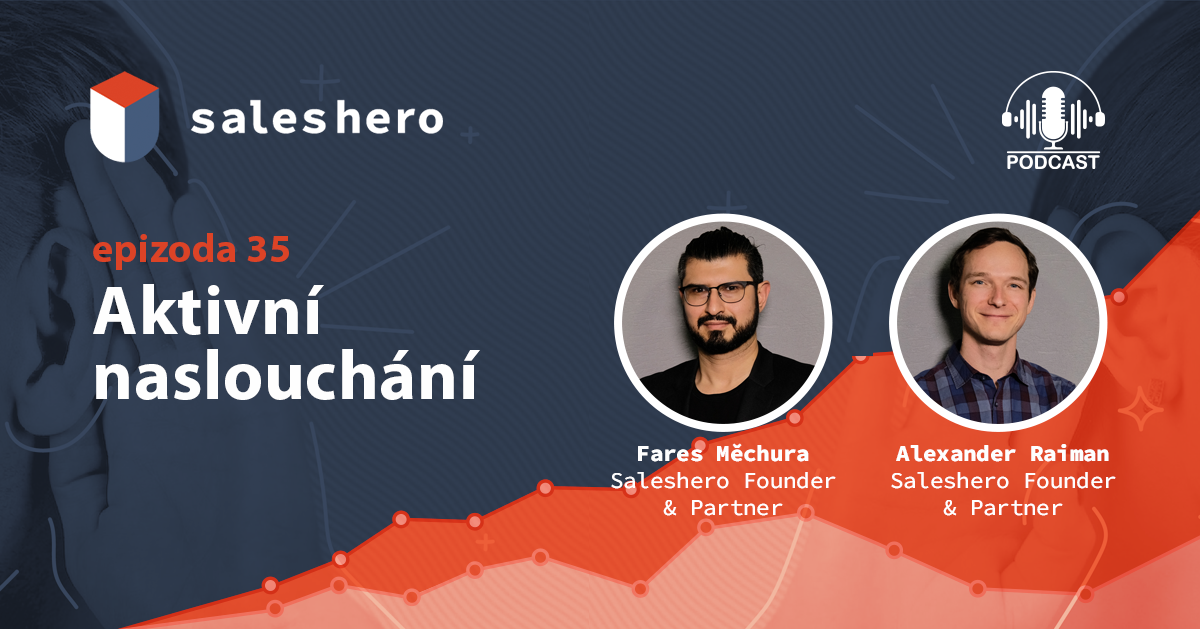 Saleshero podcast 35: Aktivní naslouchání