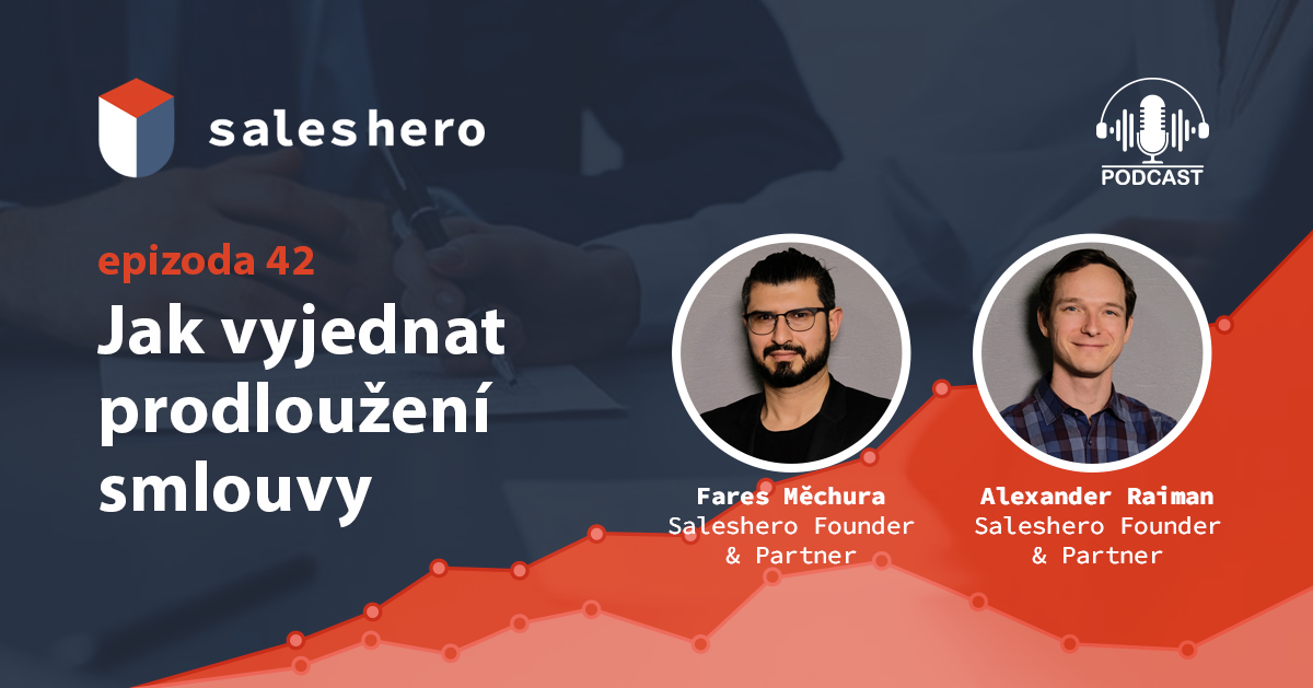Saleshero podcast - Jak vyjednat prodloužení smlouvy